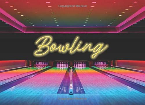 Bowling: Bowling Log For Kids And Adult Bowlers Of All Skill Levels. 124 - 8.5"x 6" Pages