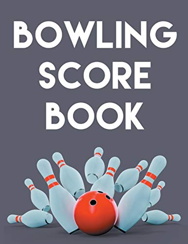 Bowling Score Book: An 8.5" x 11 Score Book With 97 Sheets of Game Record Keeping Strikes, Spares and Frames for Coaches, Bowling Leagues or Professional Bowlers