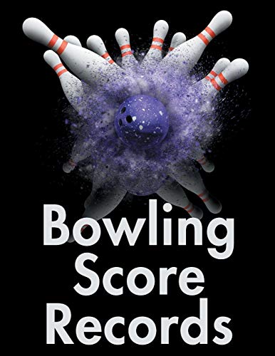 Bowling Score Records: An 8.5" x 11" Score Book With 97 Sheets of Game Record Keeping Strikes, Spares and Frames for Coaches, Bowling Leagues or Professional Bowlers