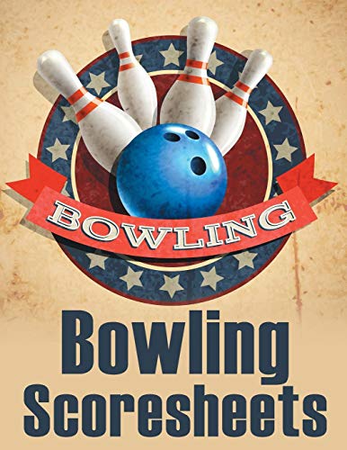 Bowling Score Sheets: An 8.5" x 11" Score Book With 97 Sheets of Game Record Keeping Strikes, Spares and Frames for Coaches, Bowling Leagues or Professional Bowlers