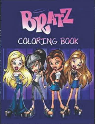 Bratz Coloring Book: GREAT Gift for Any Fans of Bratz with 110 GIANT PAGES and EXCLUSIVE ILLUSTRATIONS!