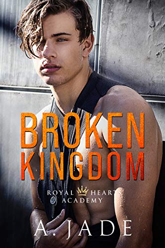 Broken Kingdom : A bad boy college romance (Royal Hearts Academy Book 4) (English Edition)