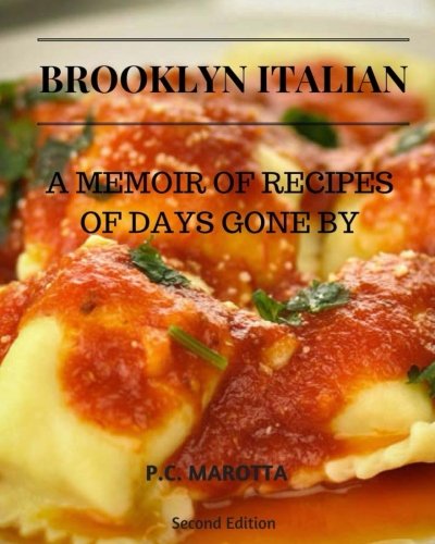 Brooklyn Italian: A Memoir Of Recipes Of Days Gone By