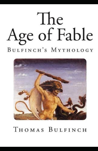 Bulfinch’s Mythology, The Age of Fable Annotated