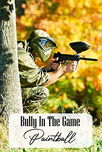 Bully In The Game: Paintball: Children'S Game Books (English Edition)