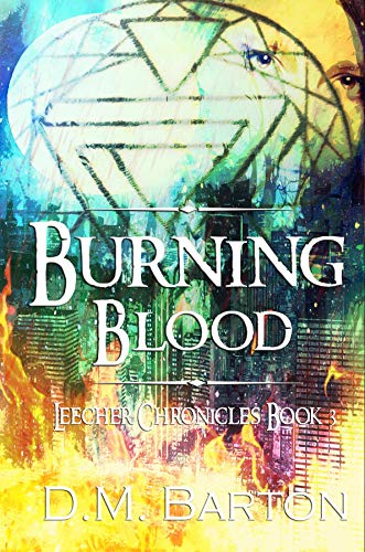 Burning Blood (The Leecher Chronicles Book 3) (English Edition)