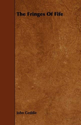 By Geddie, John The Fringes of Fife Paperback - February 2009