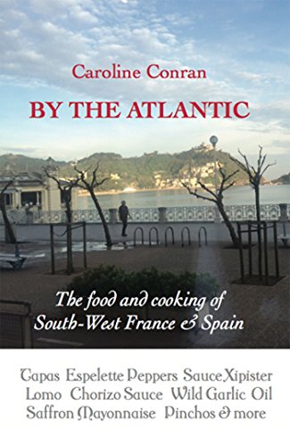By the Atlantic: The Food and Cooking of South West France and Spain (English Edition)