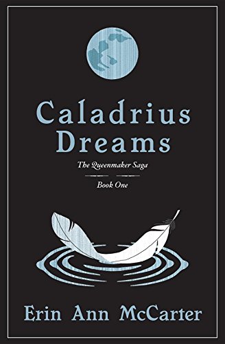 Caladrius Dreams (The Queenmaker Saga Book 1) (English Edition)