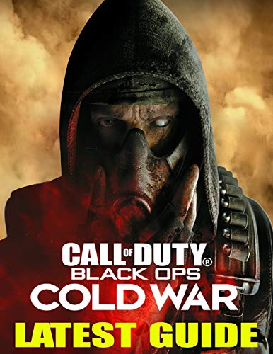 Call of Duty Black Ops Cold War: LATEST GUIDE: Best Tips, Tricks, Walkthroughs and Strategies to Become a Pro Player