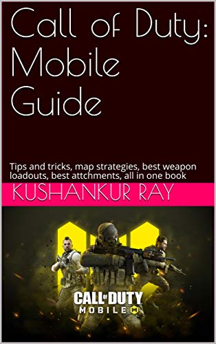 Call of Duty: Mobile Guide: Tips and tricks, map strategies, best weapon loadouts, best attchments, all in one book (English Edition)