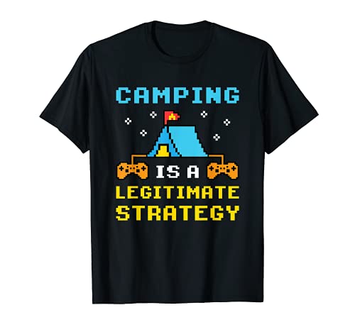 Camping es un juego de estrategia legítima para videojuegos Camiseta