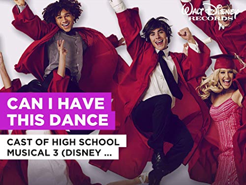 Can I Have This Dance al estilo de Cast of High School Musical 3 (Disney Original)
