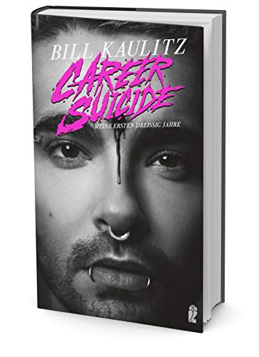 Career Suicide: Meine ersten dreißig Jahre | Die Autobiografie von Tokio Hotel-Sänger Bill Kaulitz