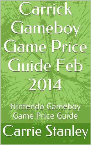 Carrick Gameboy Game Price Guide Feb 2014: Nintendo Gameboy Game Price Guide (gameboy Price Guide Feb 2014 Book 1) (English Edition)