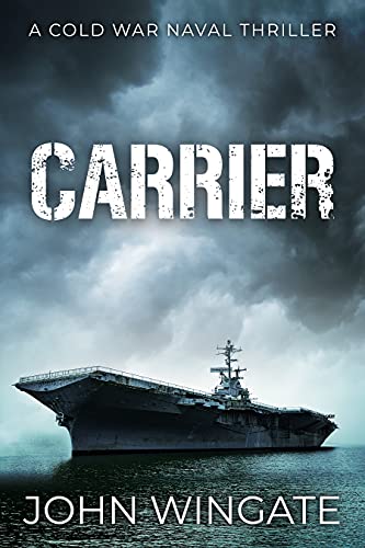 Carrier (The Cold War Naval Thriller Series Book 2) (English Edition)