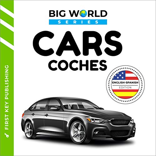 Cars / Coches: First Key Kids Bilingual Spanish English Book (Big World Series) (English Edition)