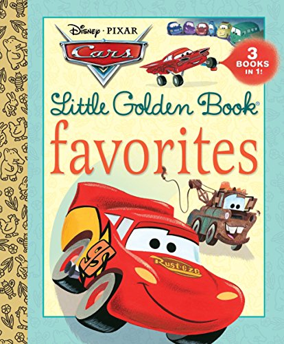 Cars Little Golden Book Favorites (Disney/Pixar Cars): 3 in 1! - Cars Rust-e-ze / Mater and the Ghose Light / Travel Buddies