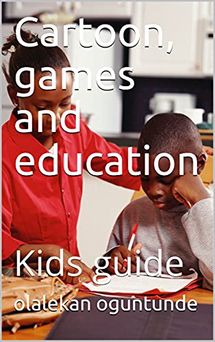 Cartoon, games and kids education: Kids guide (English Edition)