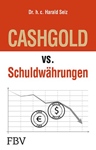 CASHGOLD vs. Schuldwährungen (German Edition)