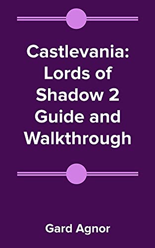 Castlevania: Lords of Shadow 2 Guide and Walkthrough (English Edition)