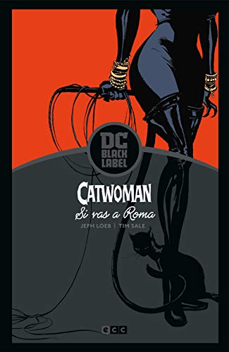 Catwoman: Si VAS a Roma... (Biblioteca Dc Black Label) (Grandes autores Batman: Jeph Loeb y Tim Sale)