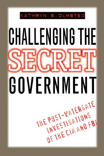 Challenging the Secret Government: The Post-Watergate Investigations of the CIA and FBI (English Edition)