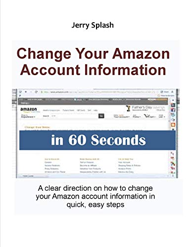 Change Your Amazon Account Information in 60 Seconds: A clear direction on how to change your Amazon account information in quick, easy steps (Jerry's Guide for Beginners) (English Edition)
