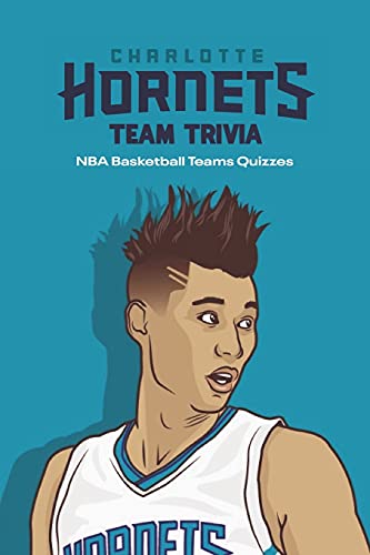 Charlotte Hornets Team Trivia: NBA Basketball Teams Quizzes: Questions for Fan of Charlotte Hornets Team