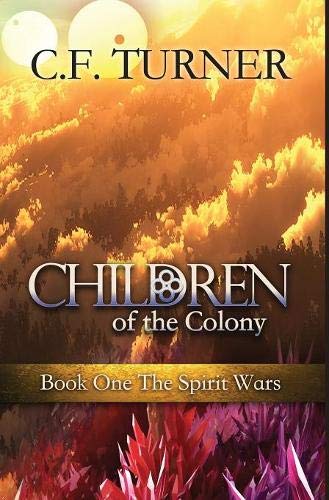 Children of the Colony: Book One The Spirit Wars