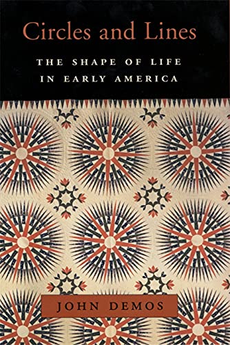 Circles and Lines: The Shape of Life in Early America (The William E. Massey Sr. Lectures in the History of American Civilization Book 14) (English Edition)
