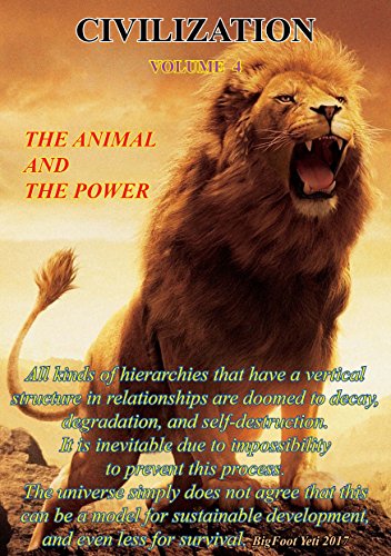 CIVILIZATION volume 4: The Animal and The Power (CIVILIZATION 4 of 16 volumes) (English Edition)