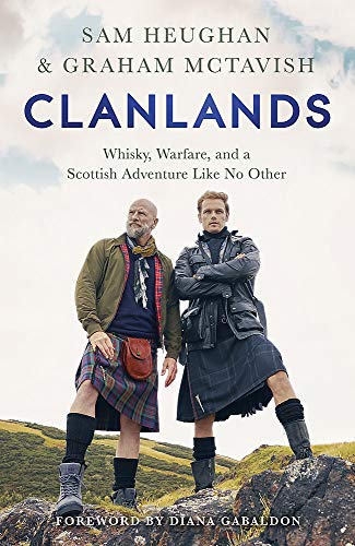 CLANLANDS: WHISKY,WARFARE, AND A SCOTTISH: Whisky, Warfare, and a Scottish Adventure Like No Other