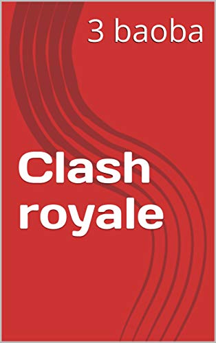 Clash royale (English Edition)