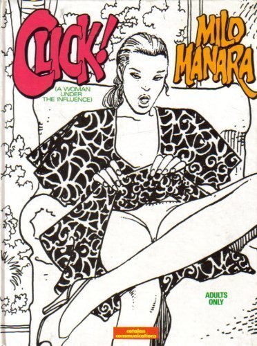 Click : A Woman under the Influence by Milo Manara (1985-08-02)