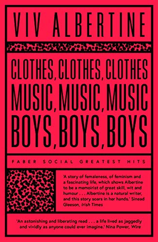 Clothes Clothes Clothes Music Music Music Boys Boy: Viv Albertine (Faber Greatest Hits)