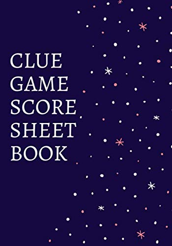 Clue Game Score Sheet Book: Classic Clue Score Record Book Log, Scoring Sheet, Scoresheet Notebook Ideal Gifts for Mystery Game Lovers & Players, ... 7”x10” with 120 Pages. (Clue Game Scorebook)