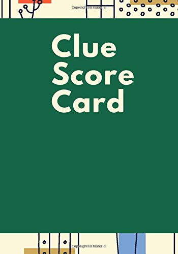 Clue Score Card: Classic Clue Score Record Book Log, Scoring Sheet, Scoresheet Notebook Ideal Gifts for Mystery Game Lovers & Players, Friends, Indoor ... 7”x10” with 120 Pages. (Clue Game Scorebook)