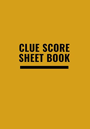 Clue Score Sheet Book: Classic Clue Score Record Book Log, Scoring Sheet, Scoresheet Notebook Ideal Gifts for Mystery Game Lovers & Players, Friends, ... 7”x10” with 120 Pages. (Clue Game Scorebook)