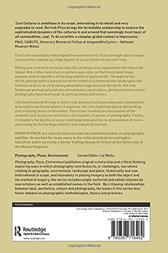 Coal Cultures: Picturing Mining Landscapes and Communities (Photography, Place, Environment)