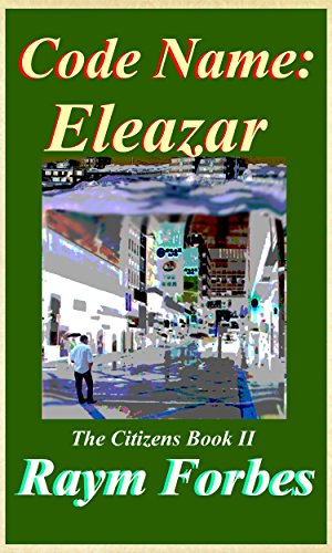 Code Name: Eleazar: The Citizens Book 2 (English Edition)