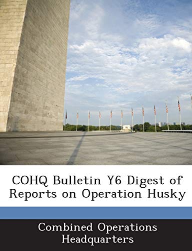 COHQ Bulletin Y6 Digest of Reports on Operation Husky