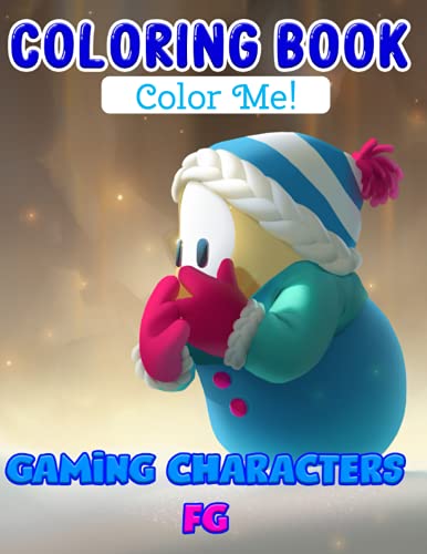 Color Me! - Gaming Characters FG Coloring Book: Great Way For You to Relax And Boost Your Creativity