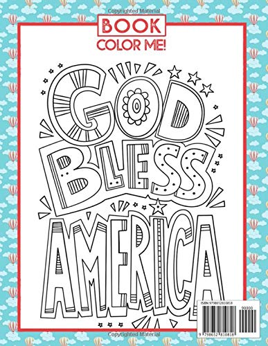 Color Me! Happy 4th Of July Kids Coloring Book: An Independence Day Special. 25 Patriotic and Inspirational Coloring Pages of the American Revolution, Our Founding Fathers of the USA