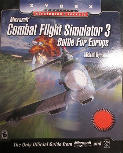 Combat Flight Simulator 3 Strategies: Battle for Europe (Sybex Official Strategies & Secrets S.)