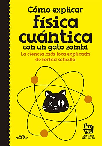 Cómo explicar física cuántica con un gato zombi (No ficción ilustrados)
