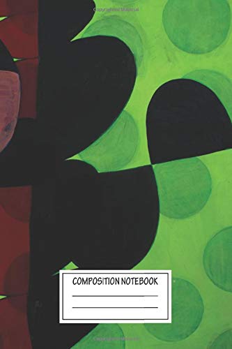 Composition Notebook: Abstract Nite Duty Paintings By Marie Kazalia Wide Ruled Note Book, Diary, Planner, Journal for Writing