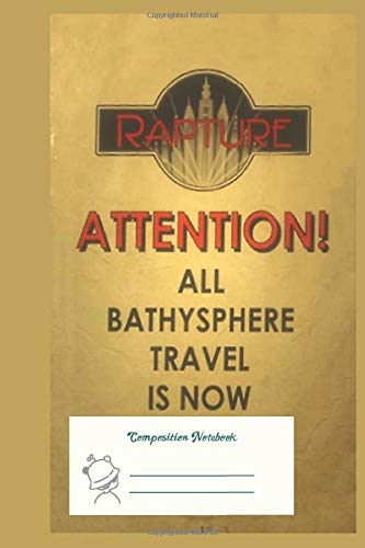 Composition Notebook: Bioshock – Bathysphere Travel Denied Ruled Line Paper Notebook for School, Journaling, or Personal Use