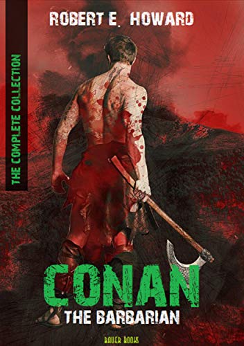Conan The Barbarian: The Complete Collection (Bauer Classics) (Timeless Classics Collection Book 13) (English Edition)