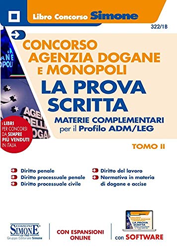 Concorso Agenzia Dogane e Monopoli. La prova scritta. Materie complementari per il profilo ADM/LEG. Con espansione online. Con software di simulazione (Vol. 2) (Concorsi e abilitazioni)